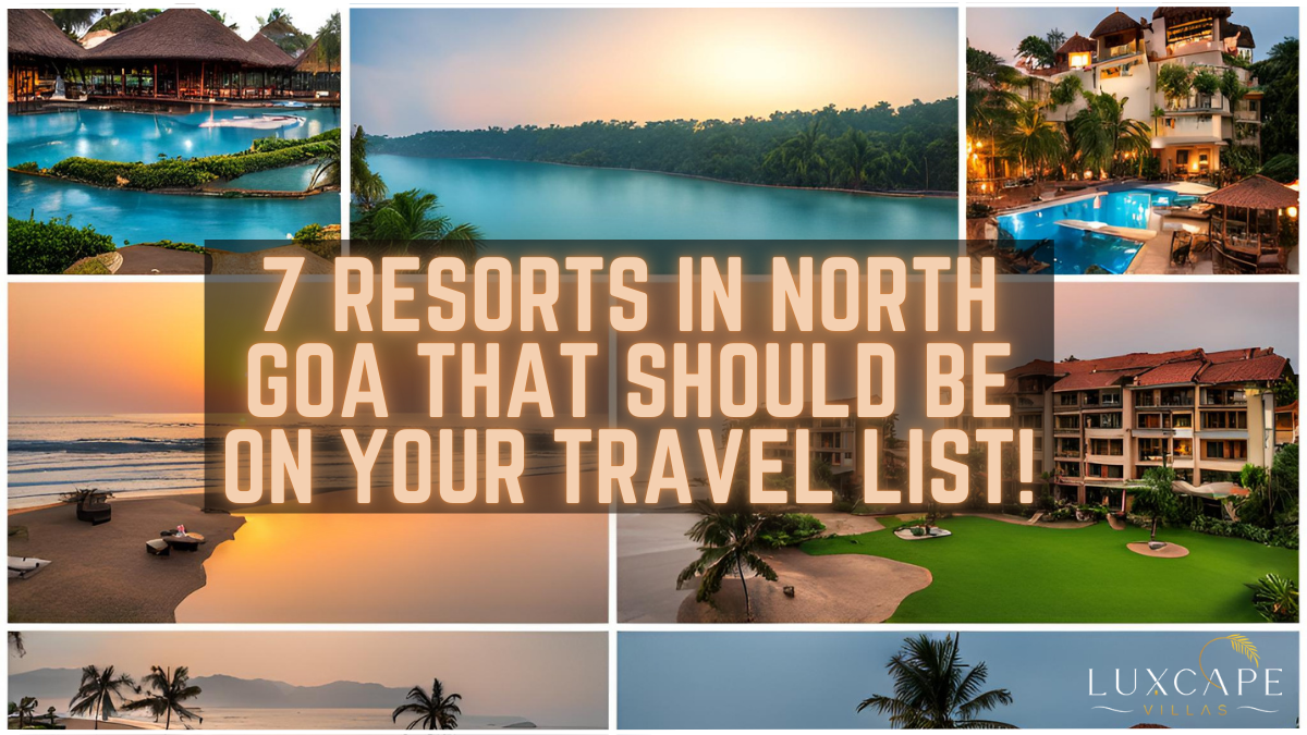 7 Resorts in North Goa that Should Be on Your Travel List!